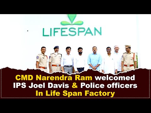 CMD Narendra Ram welcomes IPS Joel Davis to the Lifespan factory